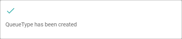 Queue type created